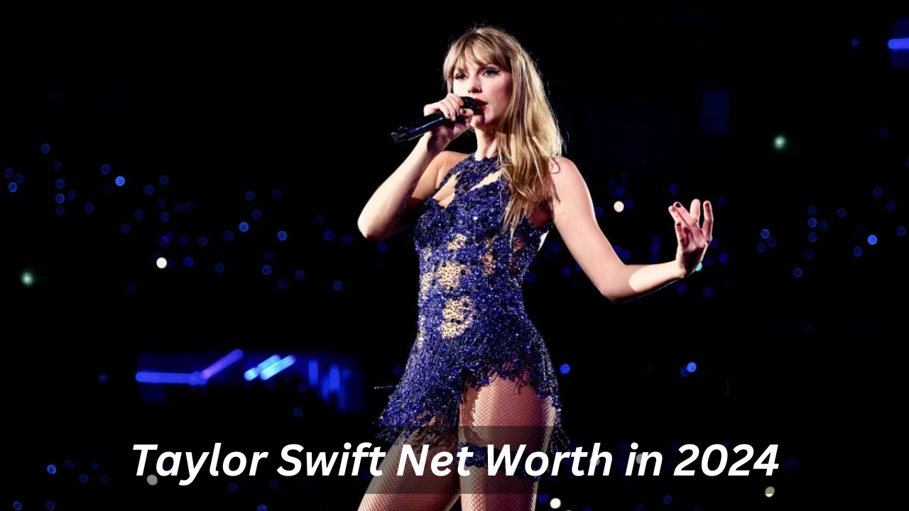 Taylor Swift Net Worth in 2024