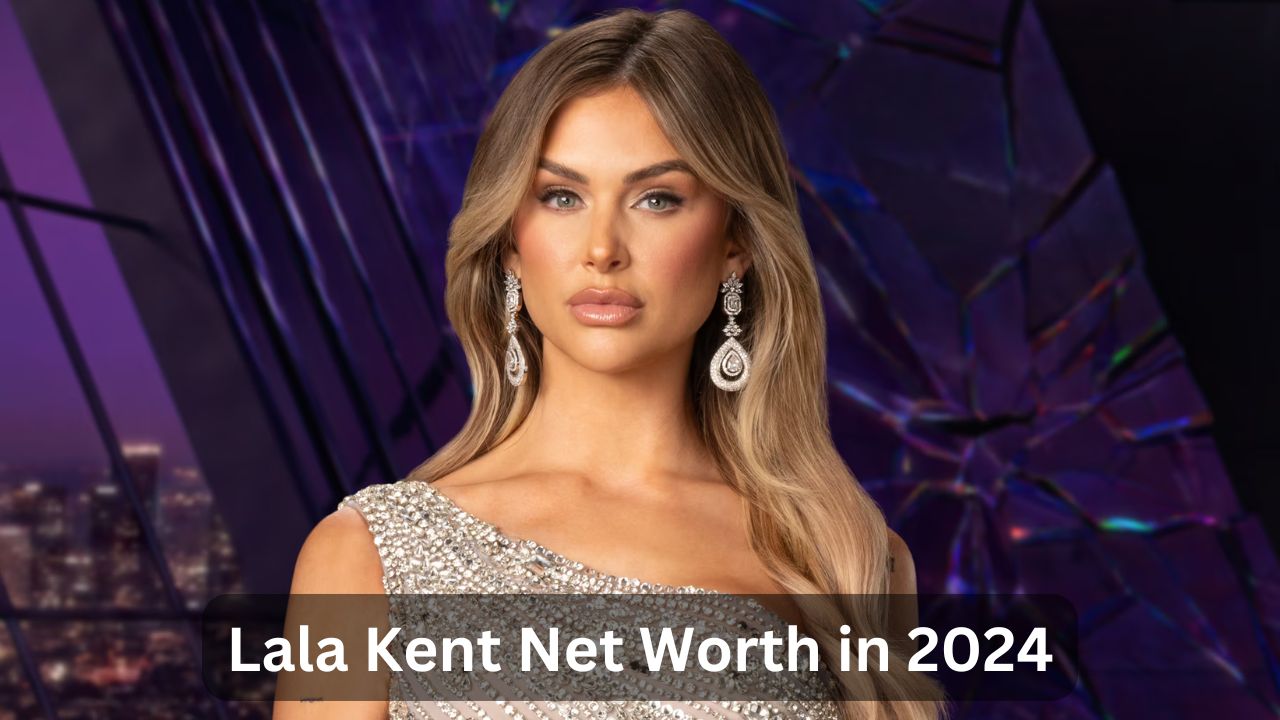 Lala Kent Net Worth in 2024