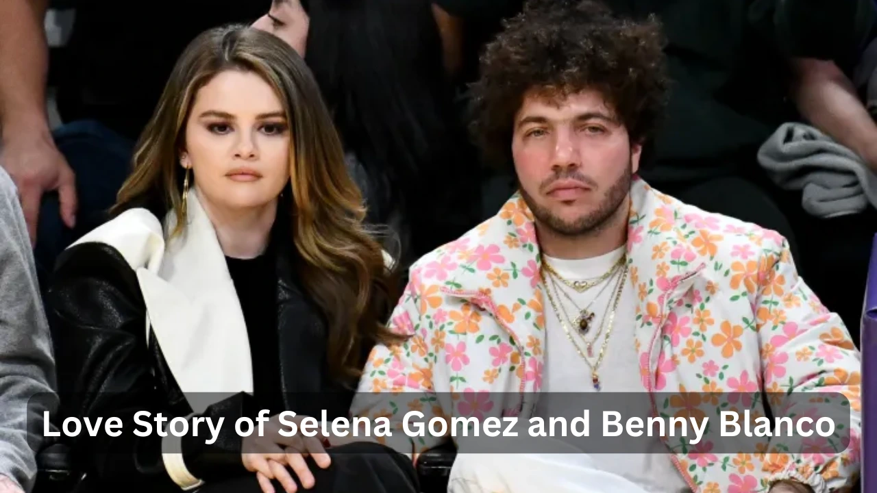 Love Story of Selena Gomez and Benny Blanco