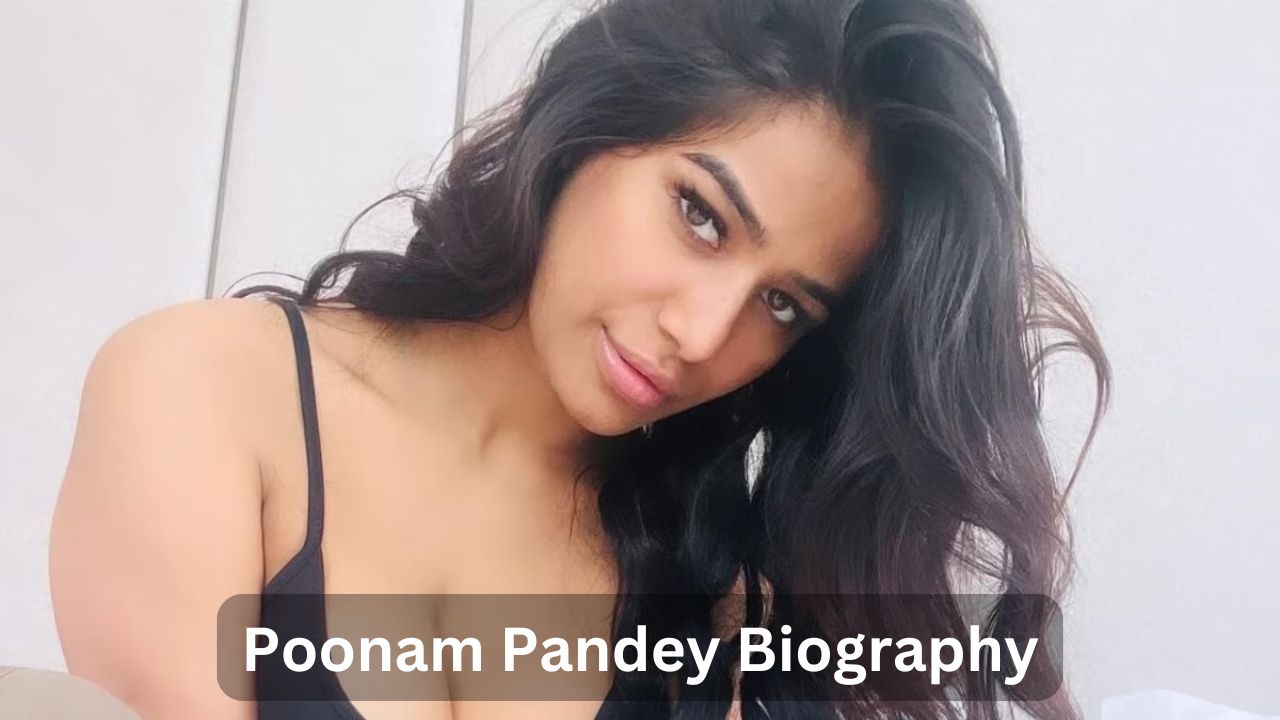 Poonam Pandey Biography