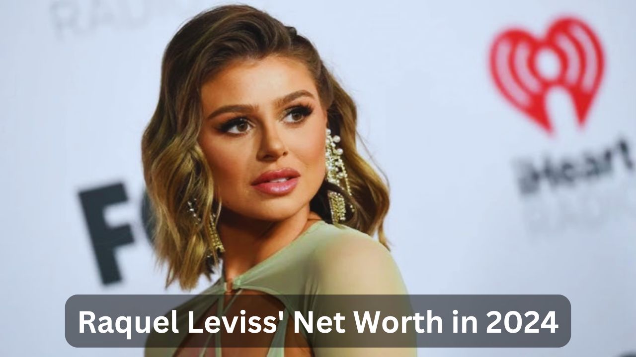 Raquel Leviss' Net Worth in 2024